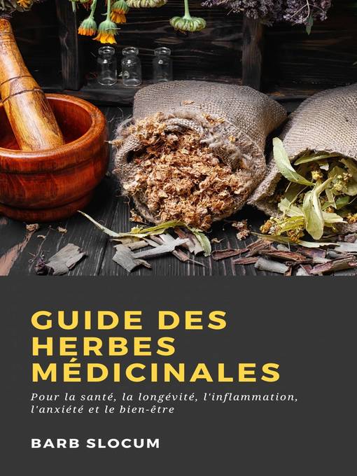 Title details for Guide des Herbes Médicinales by Barb Slocum - Available